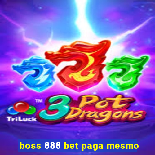 boss 888 bet paga mesmo